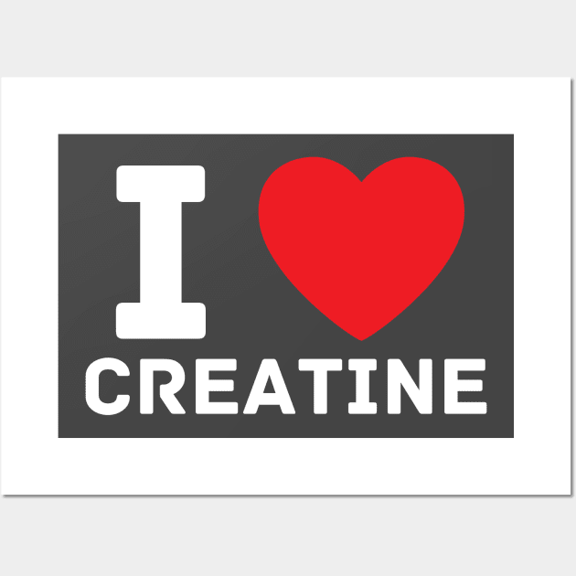 I heart creatine I love gym fitness workout Wall Art by BobaPenguin